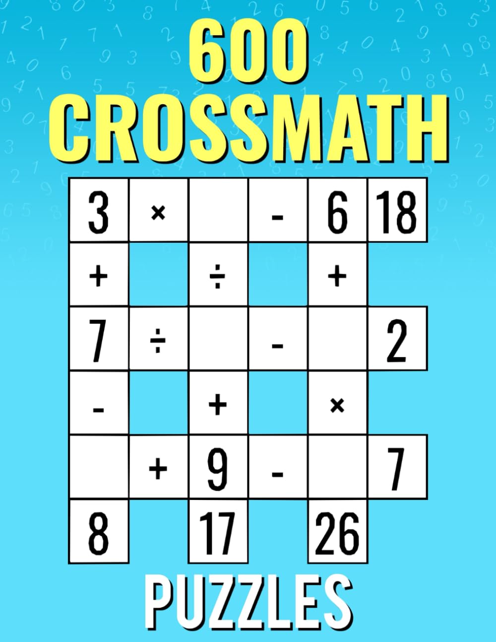 600 CrossMath Puzzles: Addition, Subtraction, Multiplication, Division | Easy To Hard Cross Math Puzzles | For Kids And Adults baixar o livro de graça