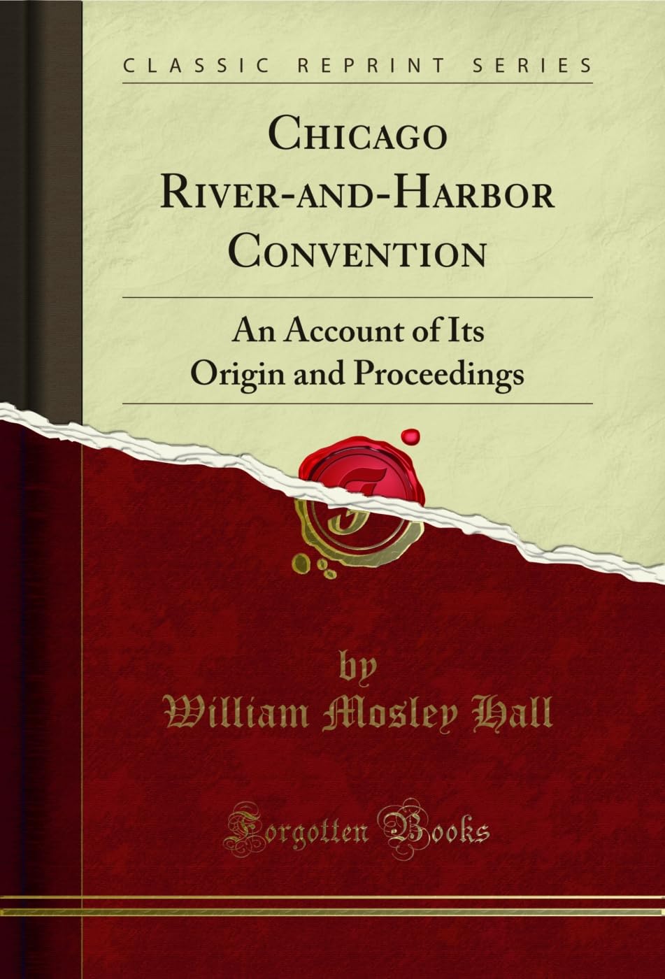 Chicago River-and-Harbor Convention: An Account of Its Origin and Proceedings (Classic Reprint) (English Edition) baixar o livro de graça