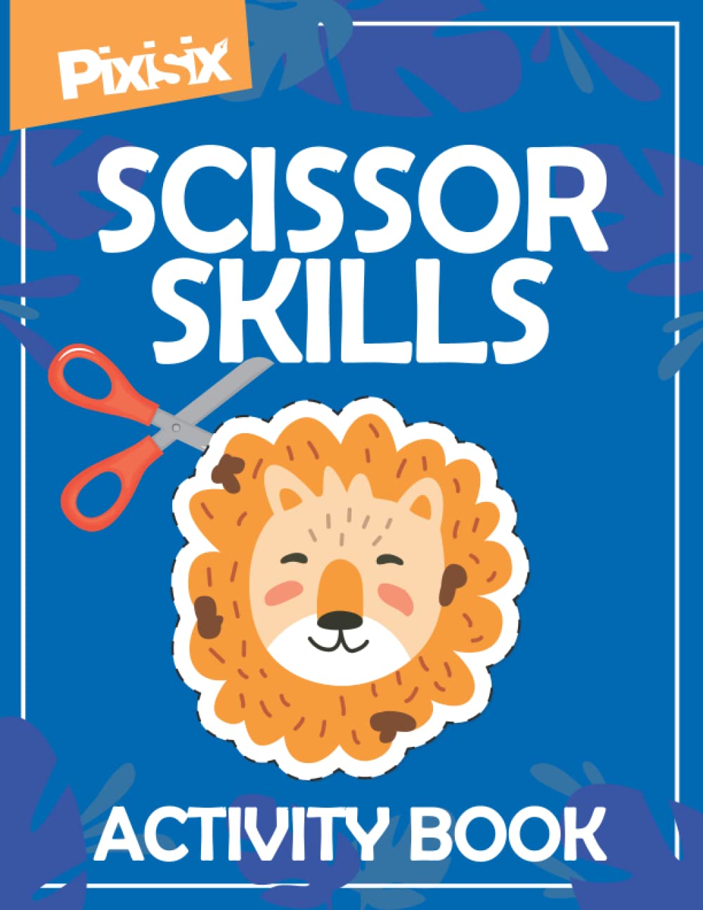 Scissor Skills Activity Book: My First Scissor Skills Activity Book | Cutting Book Preschool Coloring & Cutting Practice Activity Book for Beginners, Girls, Toddlers, and Kids 2-4, 3-5 Years Old baixar livro de graça