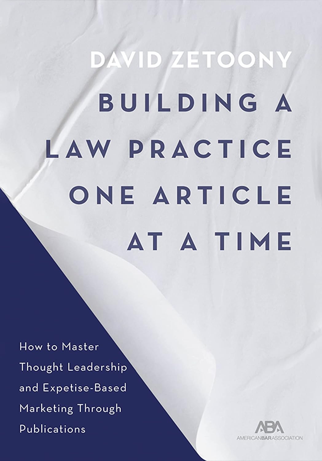 Building a Law Practice One Article at a Time: How to Master Thought Leadership and Expertise-Based Marketing Through Publications (English Edition) baixar livro de graça