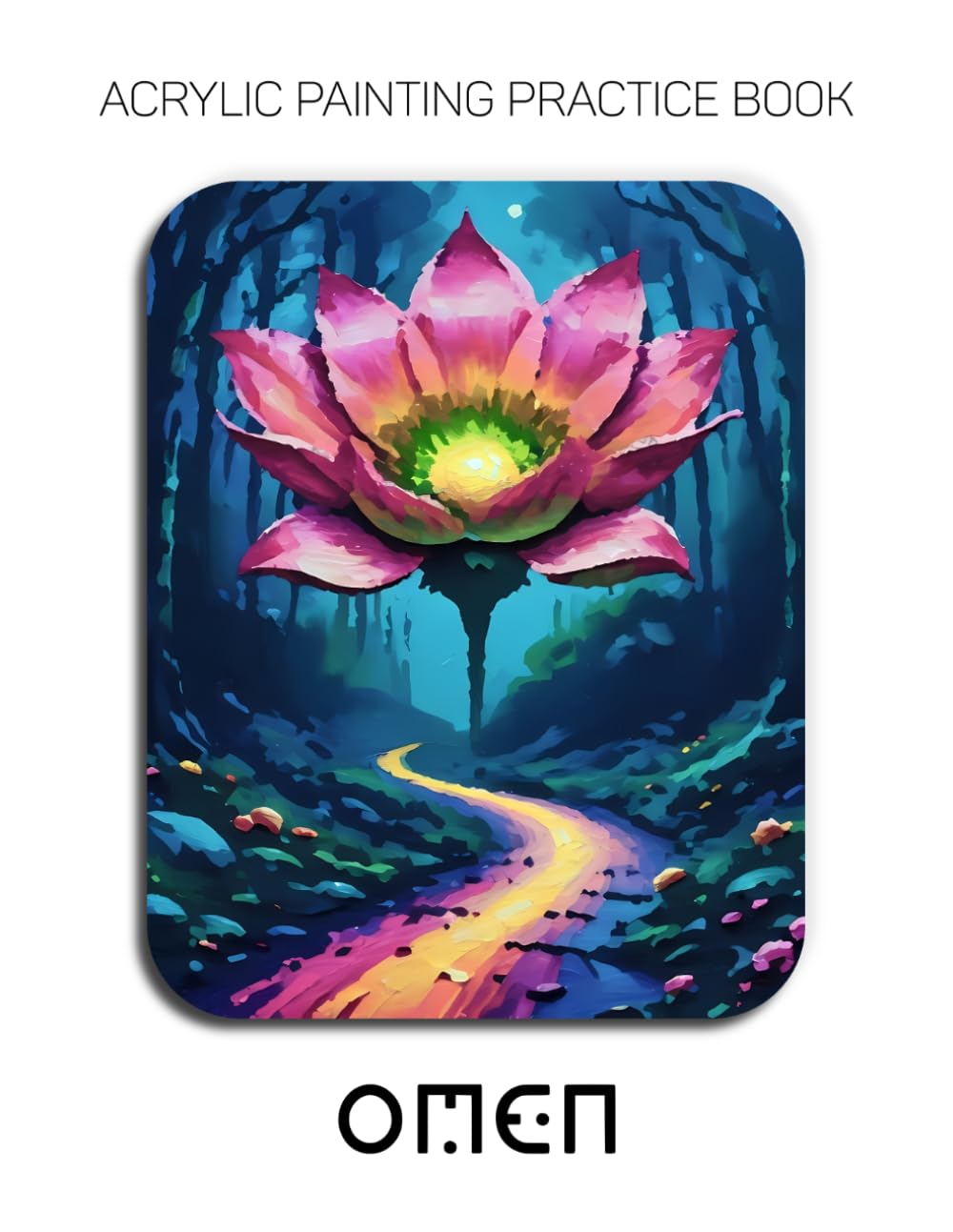 ler totalmente Acrylic Painting Practice Book - Omen: An Abstract Journey into Fantastical Neon Flowers and Mystical Impasto Landscapes