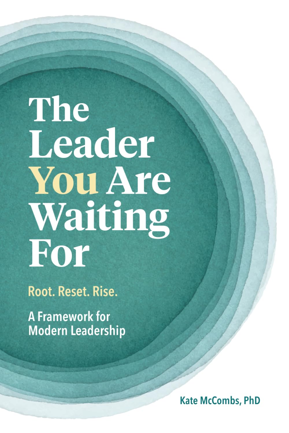 The Leader You Are Waiting For: Root. Reset. Rise. A Framework for Modern Leadership baixar livro de graça