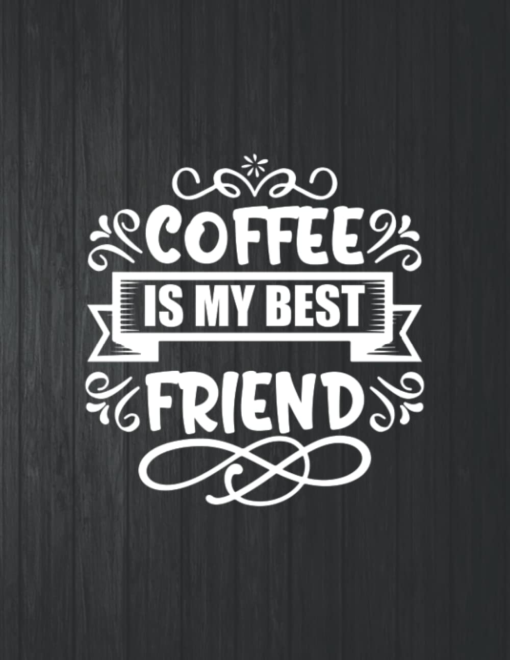 Coffee Is My Best Friend Funny Notebook: 8.5 X 11 In - 114 Page Great quotes Motivation And Change Your Life for Diary Journals baixar livro de graça
