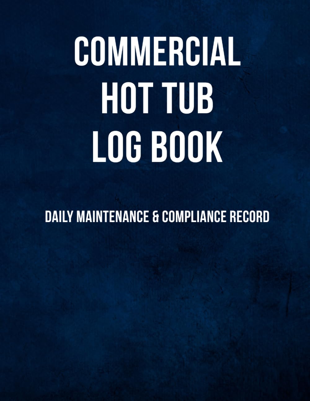 Commercial Hot Tub Log Book: Daily Maintenance & Compliance Record baixar livro de graça