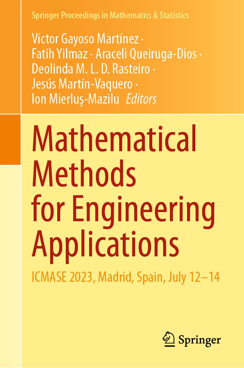 ler totalmente Mathematical Methods for Engineering Applications: ICMASE 2023, Madrid, Spain, July 12–14 (Springer Proceedings in Mathematics & Statistics Book 439) (English Edition)