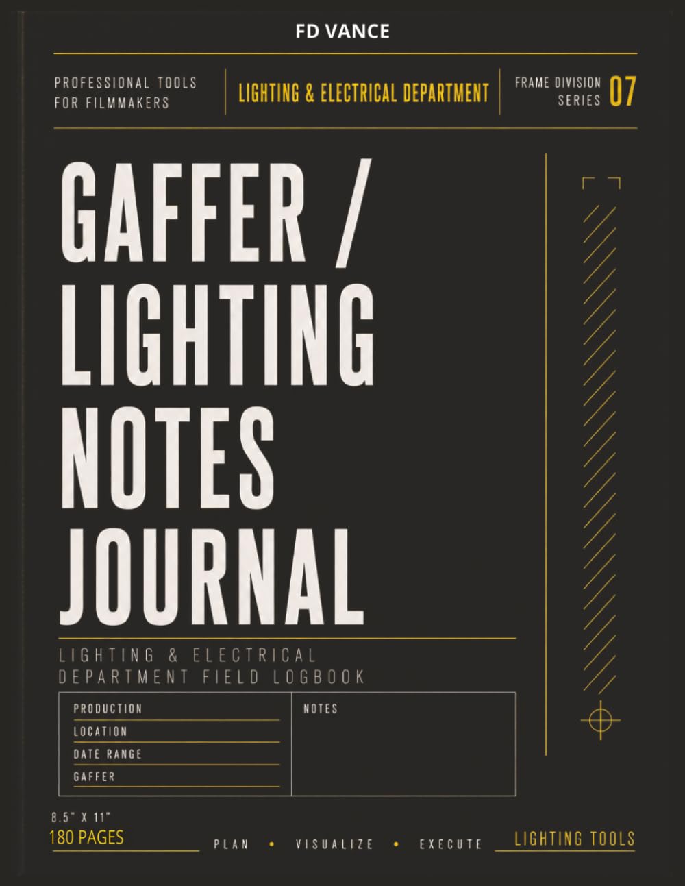 ler totalmente Gaffer / Lighting Notes Journal, No. 07: Lighting Notes and Equipment Logbook for Film Productions. (Frame Division Series)