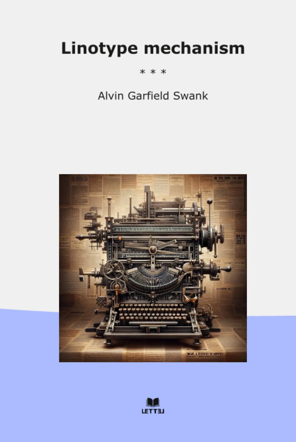 Linotype mechanism (Classic Books)
