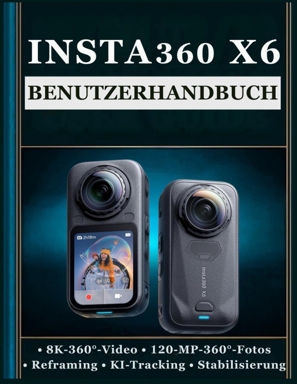 INSTA360 X6 BENUTZERHANDBUCH: Ein Praktischer Leitfaden mit Schritt für Schritt Anleitung zur Beherrschung von 360°-Fotografie, Videoaufnahmen,... kreativen Aufnahmen und mehr (German Edition) baixar o livro de graça