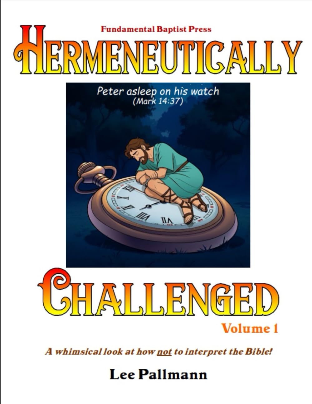 ler totalmente Hermeneutically Challenged: A whimsical look at how not to interpret the Bible.