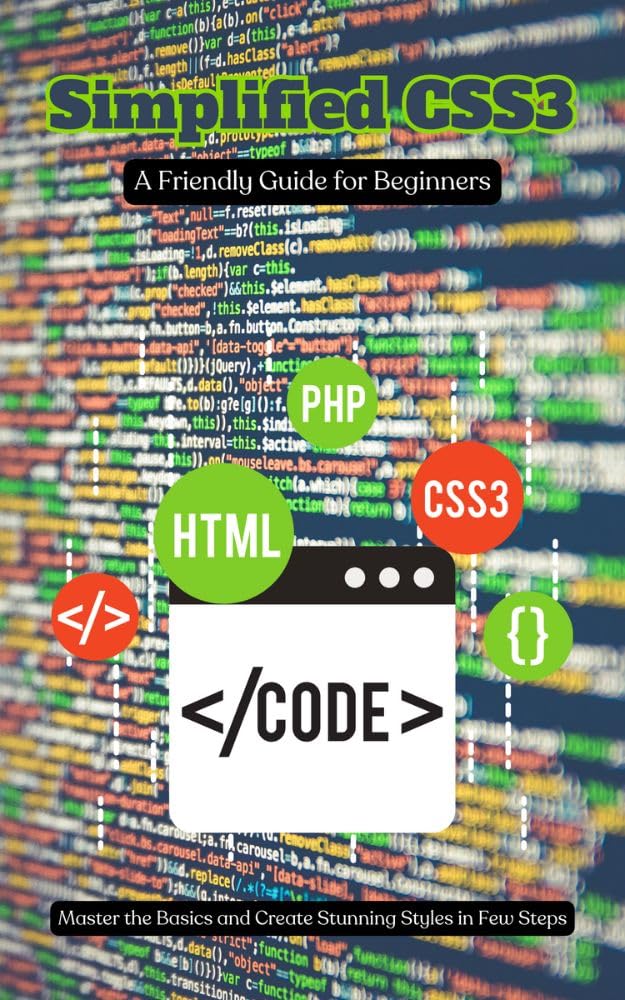 SIMPLIFIED CSS3: A Friendly Guide for Beginners, Master the Basics and Create Stunning Styles in Few Steps (frequently buy together) (English Edition) baixar o livro de graça