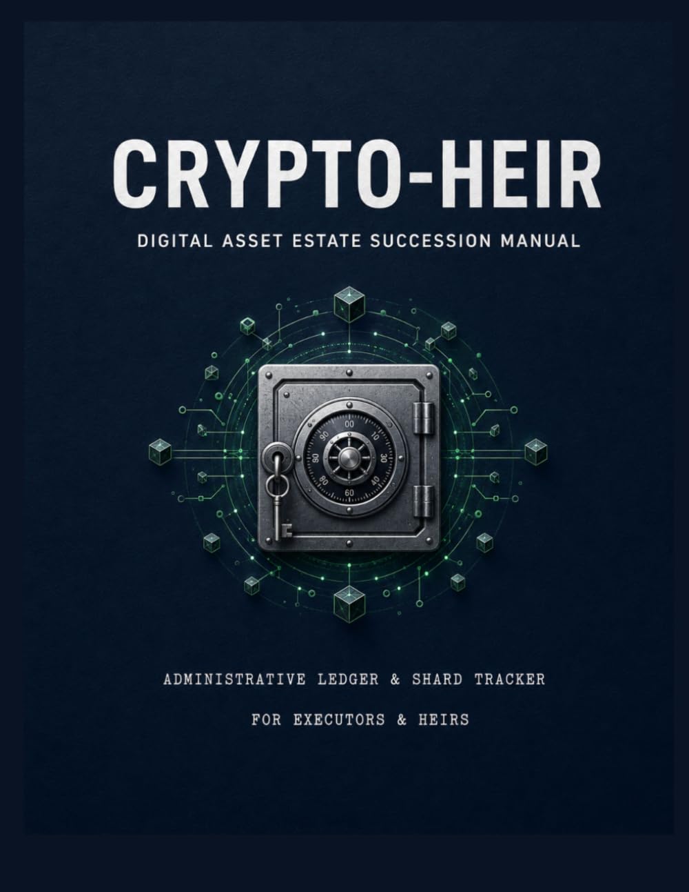 CRYPTO-HEIR: Digital Asset Estate Succession Manual: The Physical Offline Emergency Protocol and Hardware Wallet Audit Ledger for Heirs and Executors baixar livro de graça