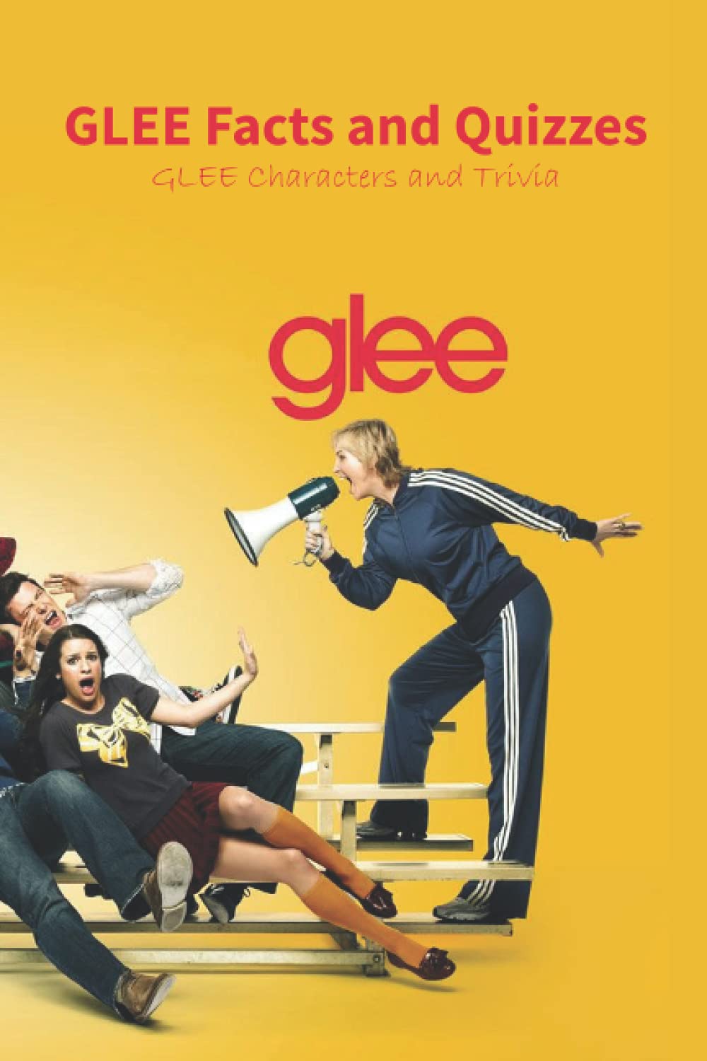 Glee Facts and Quizzes: Glee Characters and Trivia baixar o livro de graça