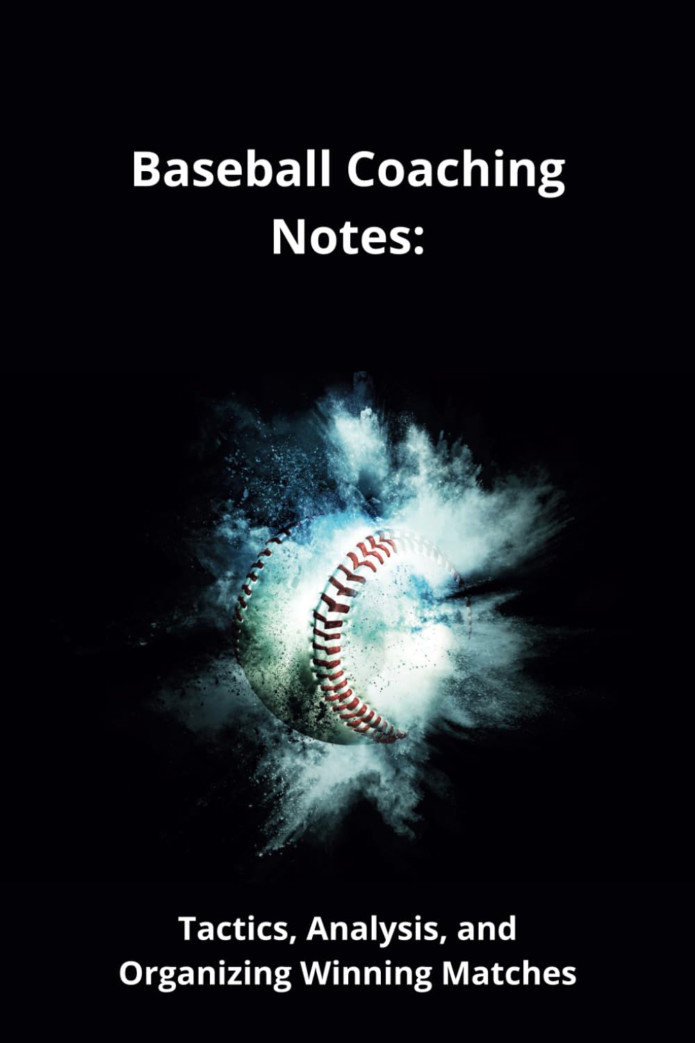 Baseball Coaching Notes: Tactics, Analysis, and Organizing Winning Matches baixar o livro de graça