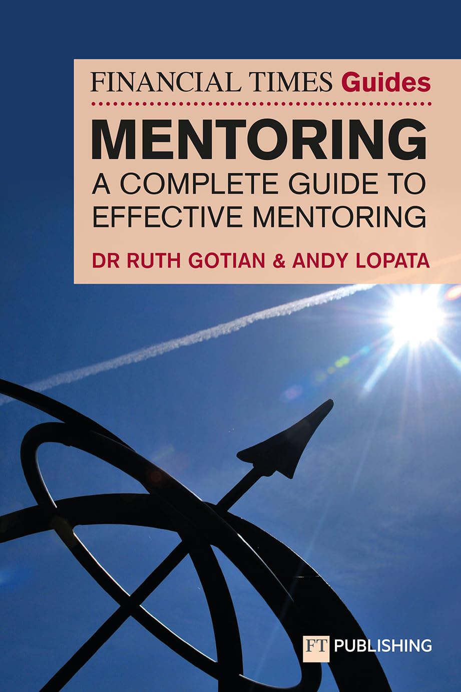 The Financial Times Guide to Mentoring: A complete guide to effective mentoring baixar livro de graça