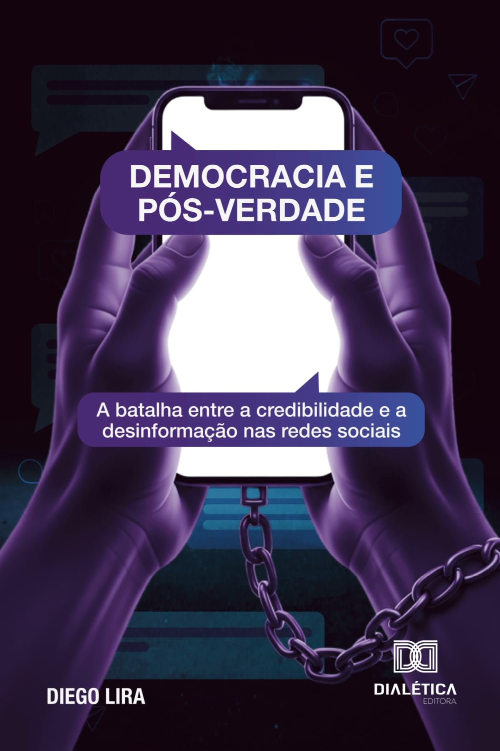 ler totalmente Democracia e Pós-Verdade: A batalha entre a credibilidade e a desinformação nas redes sociais (Portuguese Edition)
