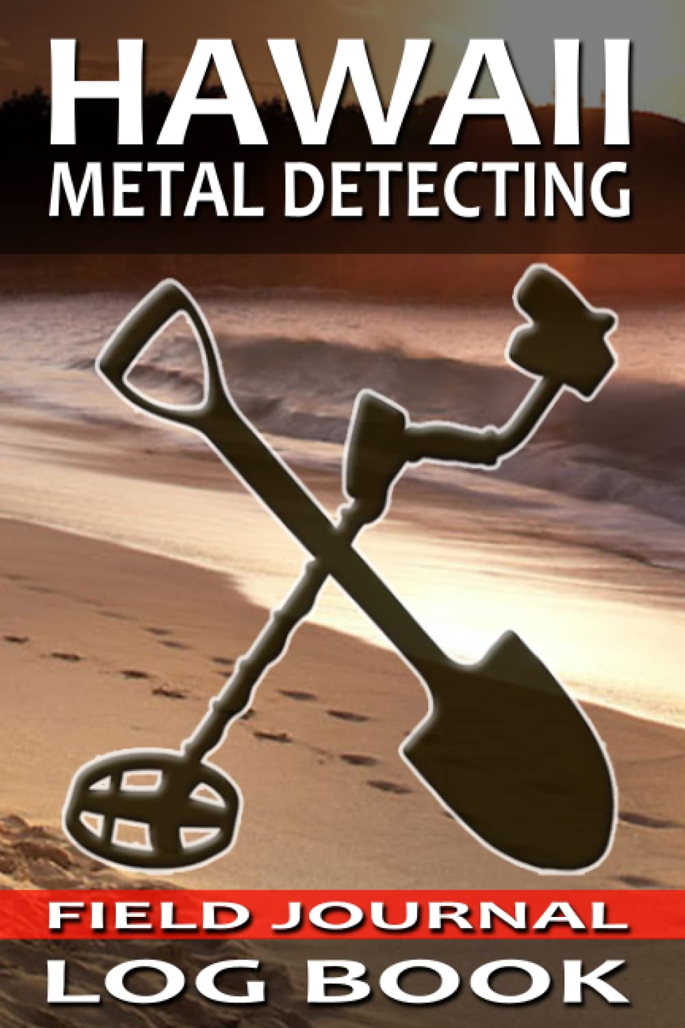 Hawaii Metal Detecting Journal Log Book: Track and Record Beachcombing, Coin Shooting, and Cache Hunting Buried Treasures in 6x9 Comprehensive Metal Detecting Field Journal baixar livro de graça