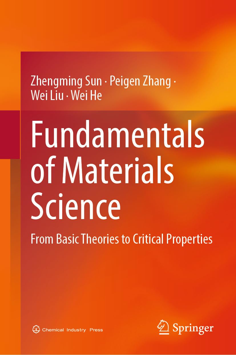 Fundamentals of Materials Science: From Basic Theories to Critical Properties (Chemistry and Materials Science) (English Edition) baixar o livro de graça
