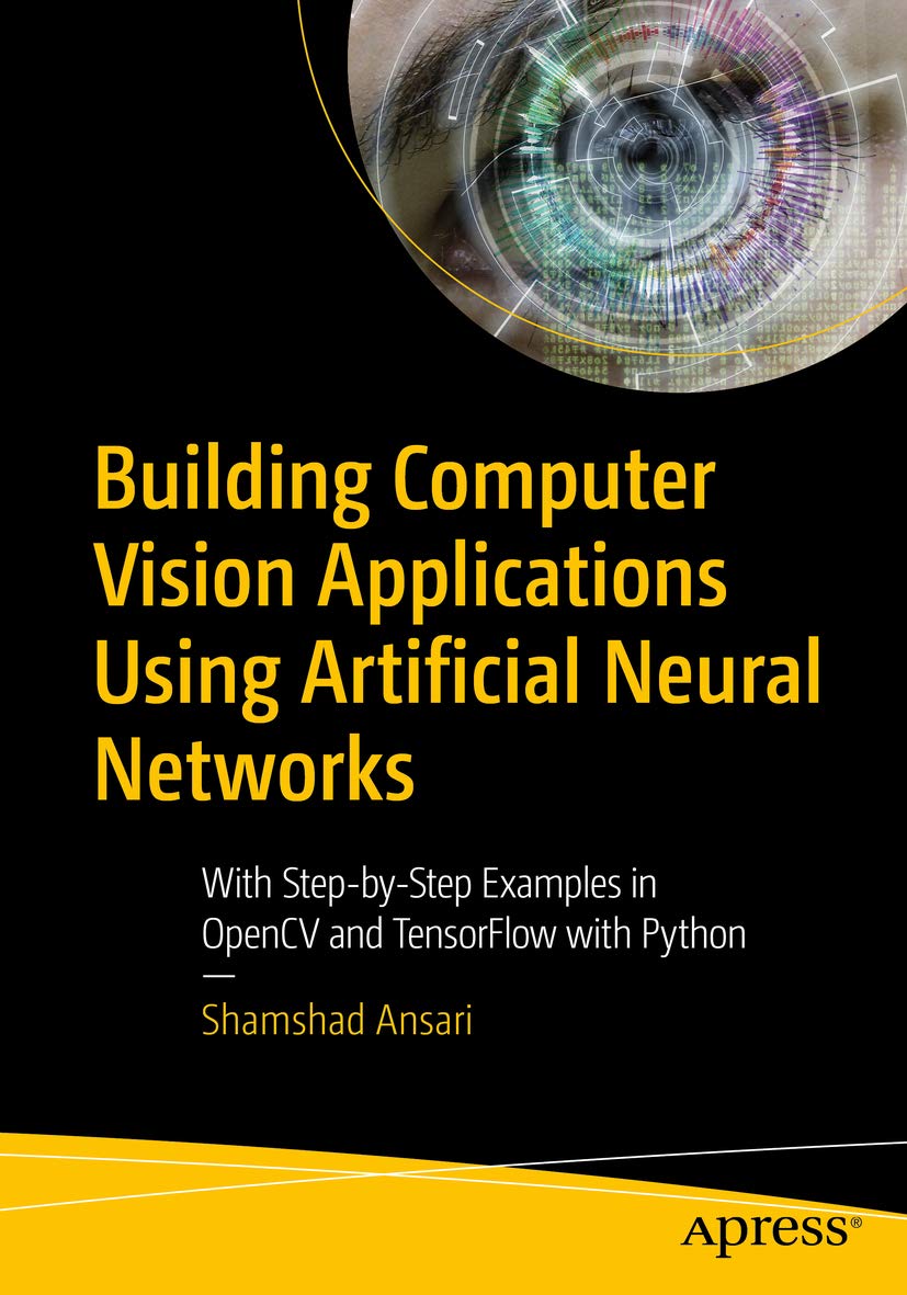 Building Computer Vision Applications Using Artificial Neural Networks: With Step-by-Step Examples in OpenCV and TensorFlow with Python (English Edition) baixar livro de graça