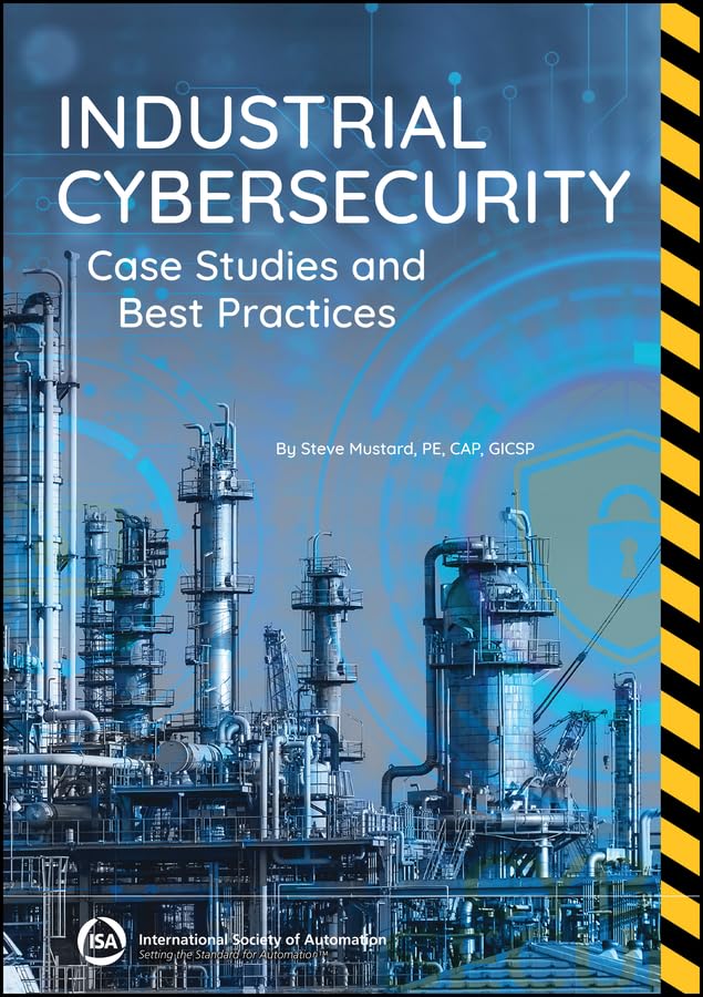 ler totalmente Industrial Cybersecurity: Case Studies and Best Practices (International Society of Automation) (English Edition)