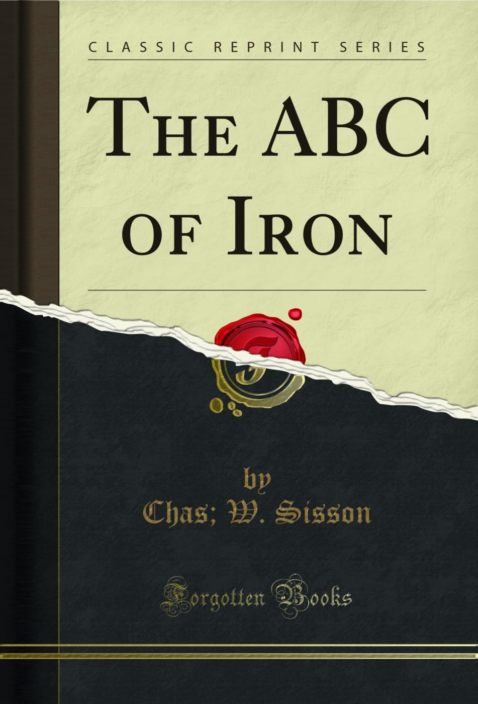 The ABC of Iron (Classic Reprint) (English Edition) baixar o livro de graça