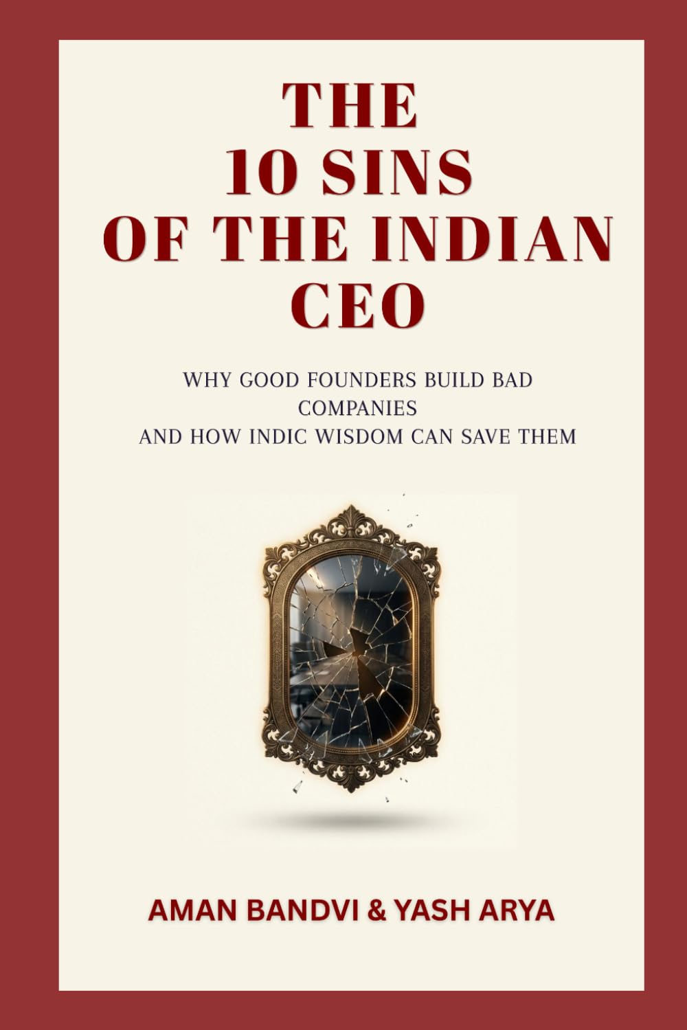 capítulo por capítulo baixar The 10 Sins of the Indian CEO: Why Good Founders Build Bad Companies and How Indic Wisdom Can Save Them