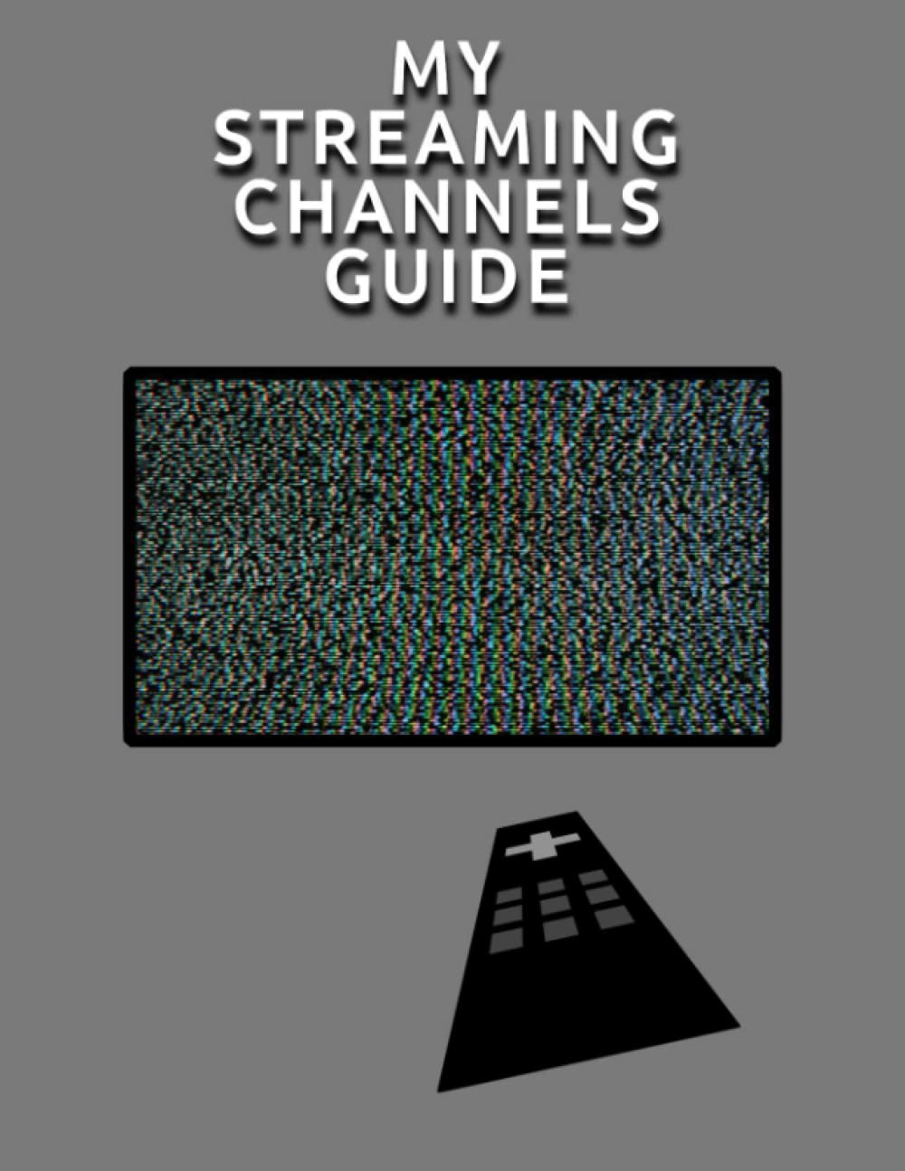 My Streaming Channels Guide: A Blank Guide To Help Track And Remember Which Show Comes On Which Channel baixar o livro de graça