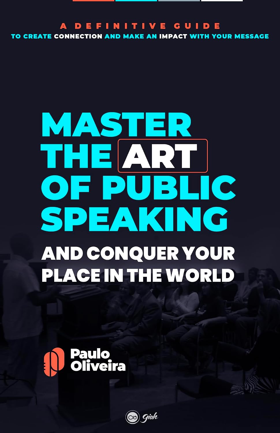 Master the Art of Public Speaking and Conquer Your Place in the World: A definitive guid to create connection and make an impact with your message (English Edition) baixar livro de graça