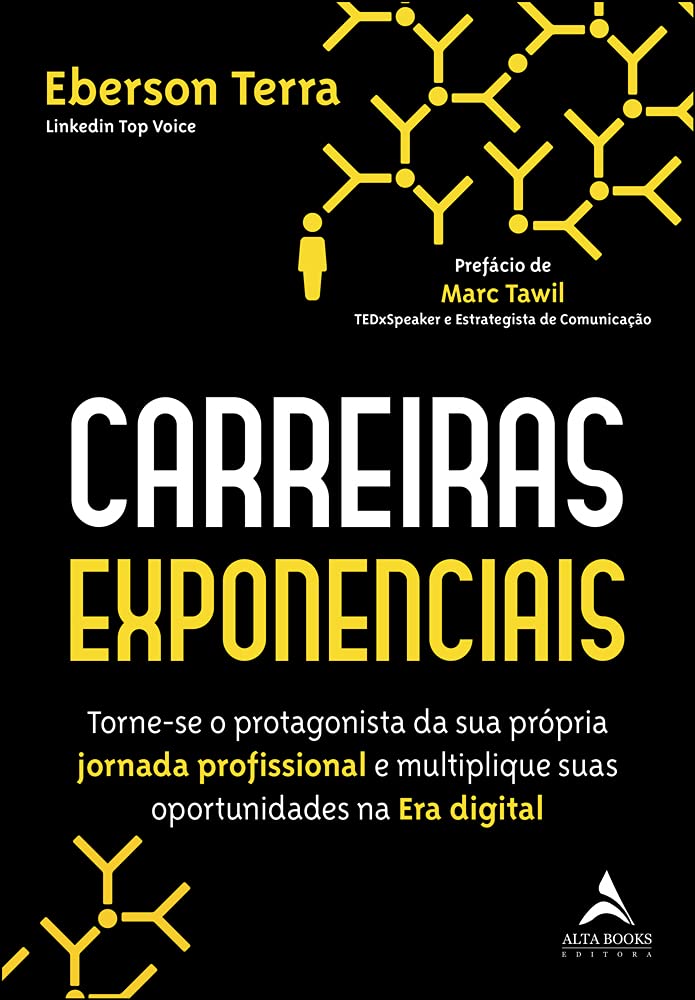 Carreiras exponenciais: torne-se o protagonista da sua própria jornada profissional e multiplique suas oportunidades na era digital (Volume 1)
