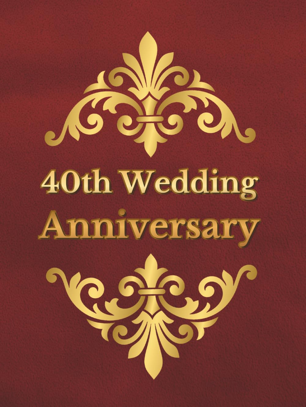 40th Wedding Anniversary Guest Book: An Elegant Wish Book for collecting warm words and memories from guests, family and friends for Ruby Jubilarians baixar o livro de graça