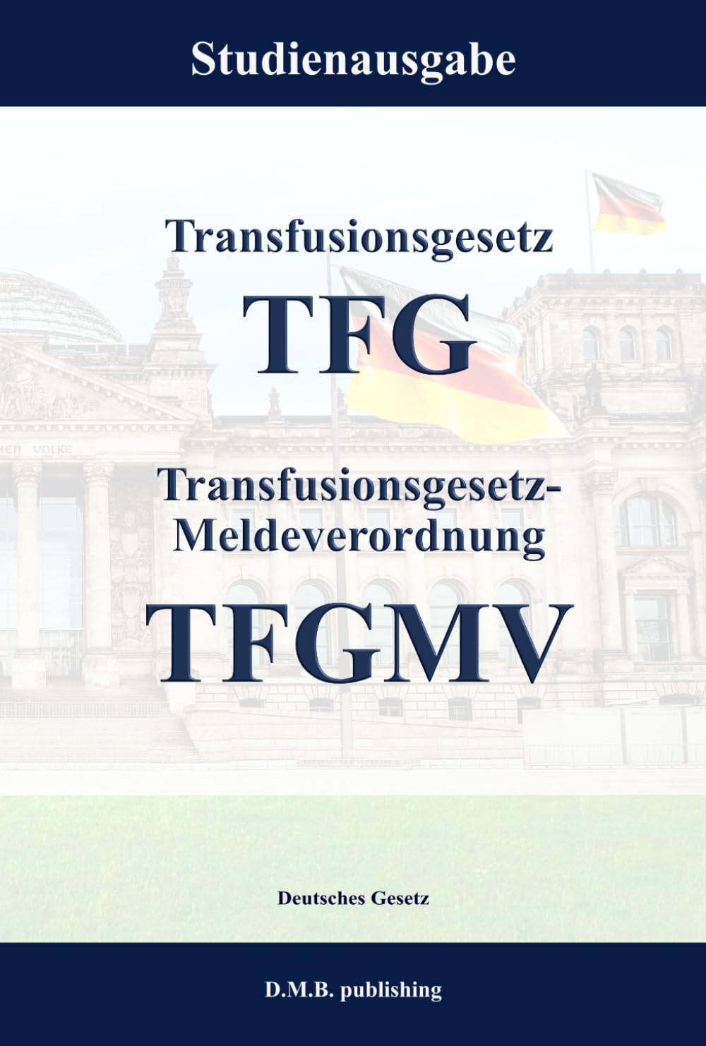 ler totalmente Transfusionsgesetz - TFG | Transfusionsgesetz-Meldeverordnung - TFGMV: Studienausgabe (German Edition)