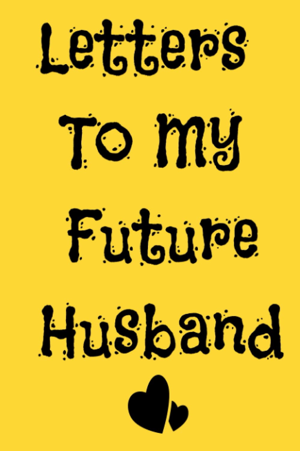 Letters To My Future Husband: Love Letters To Future Husband |Future Bride Gift |Wedding Day Gift | Love Messages Journal | Love Notes | Future Husband Future Wife Gift baixar livro de graça
