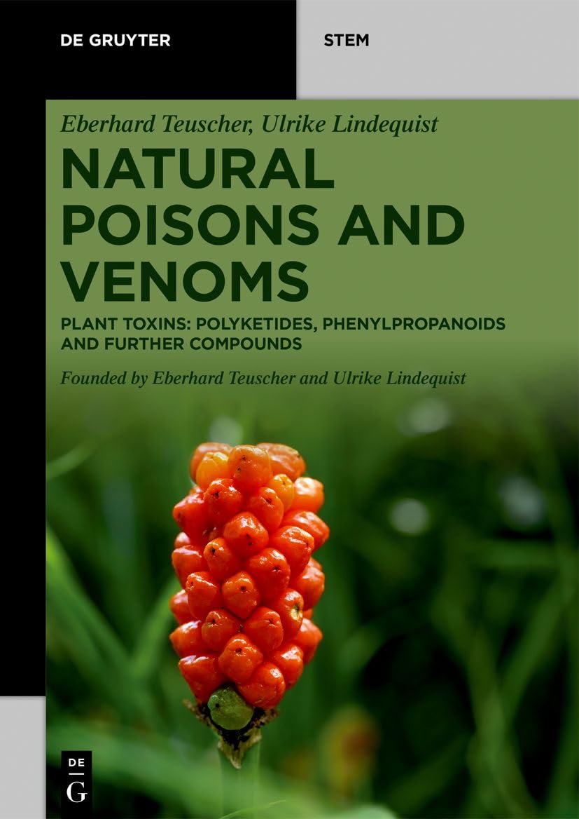 Natural Poisons and Venoms: Plant Toxins: Polyketides, Phenylpropanoids and Further Compounds (De Gruyter STEM) (English Edition)