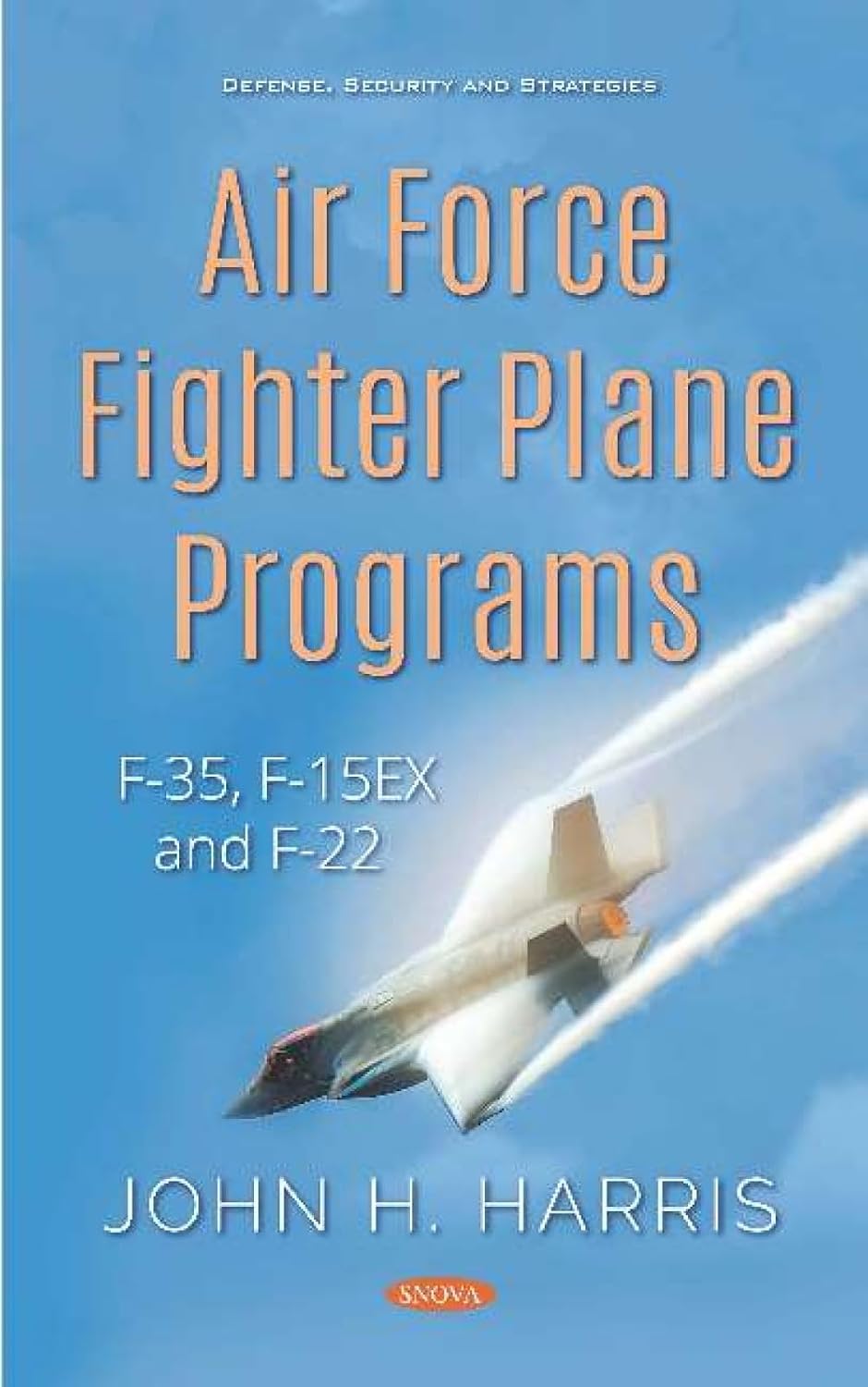 Air Force Fighter Plane Programs: F-35, F-15EX and F-22 baixar livro de graça