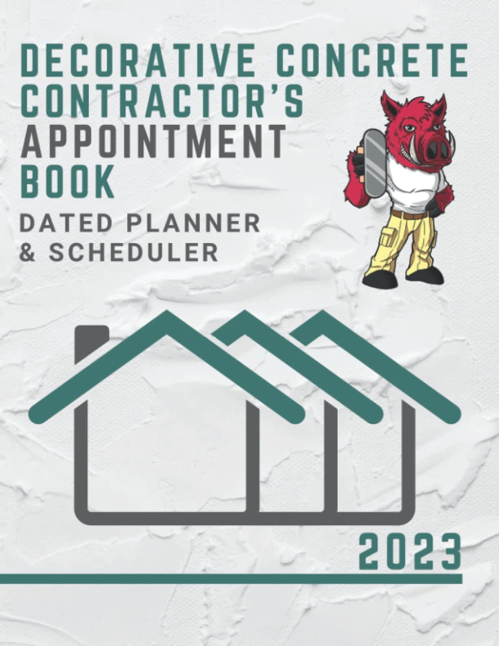 Decorative Concrete Contractor’s Appointment Book 2023: Dated Monthly, Weekly & Daily Planner / Scheduler with Hourly & 15 Minute Intervals, 8.5” x 11” Size with Contacts & Notes Sections baixar o livro de graça