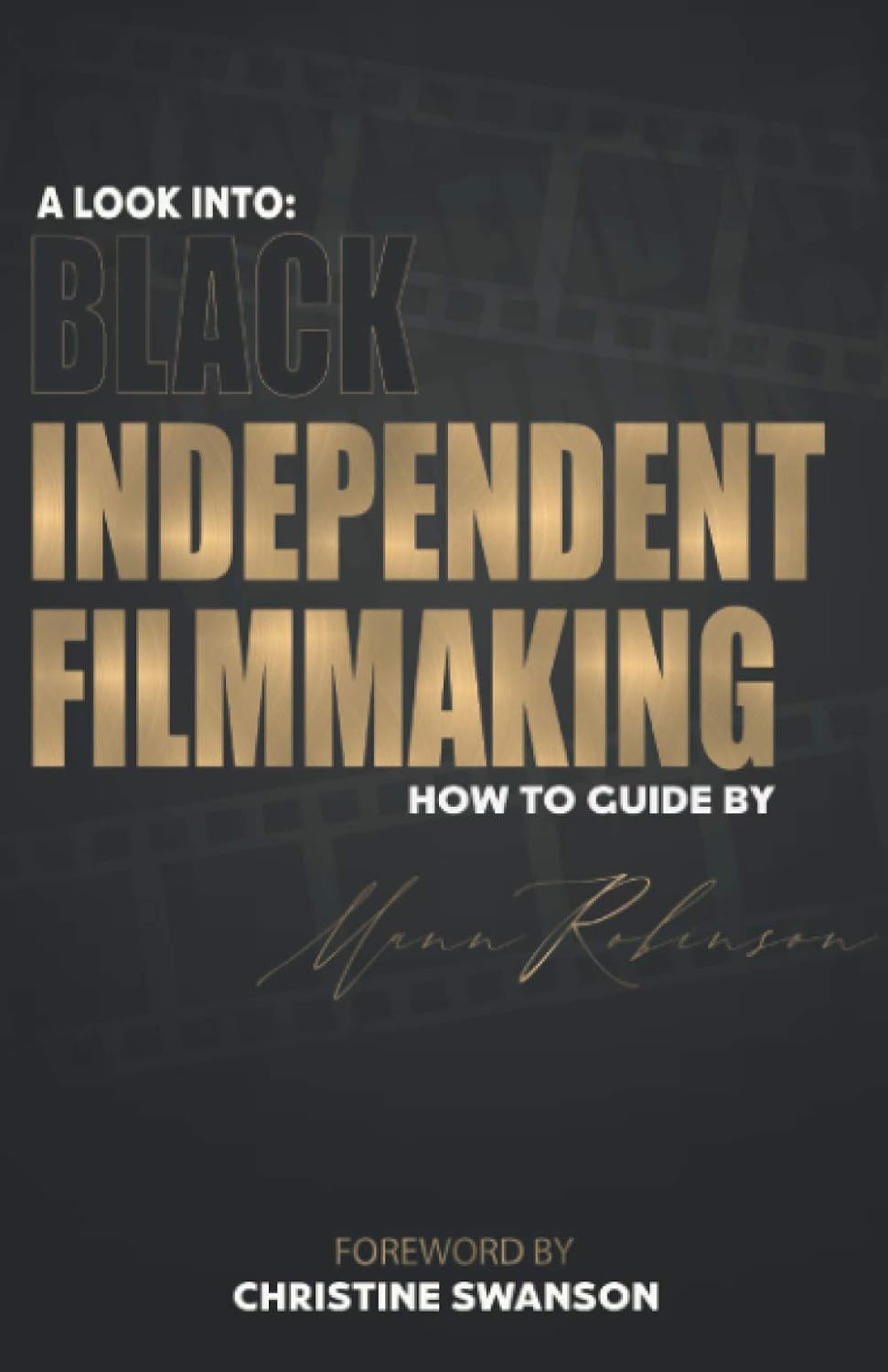 A Look into: Black Independent Filmmaking: Foreward By Christine Swanson baixar livro de graça