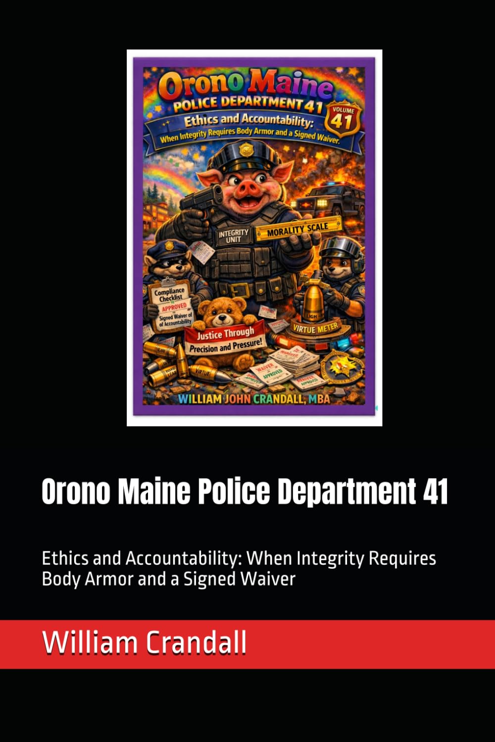 Orono Maine Police Department 41: Ethics and Accountability: When Integrity Requires Body Armor and a Signed Waiver baixar livro de graça