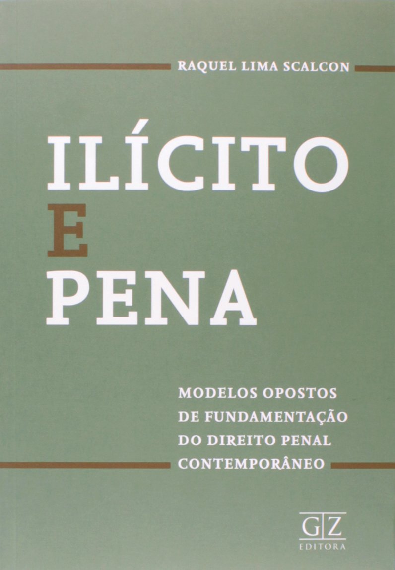 Ilícito E Pena. Modelos Opostos De Fundamentação Do Direito Penal Contemporâneo