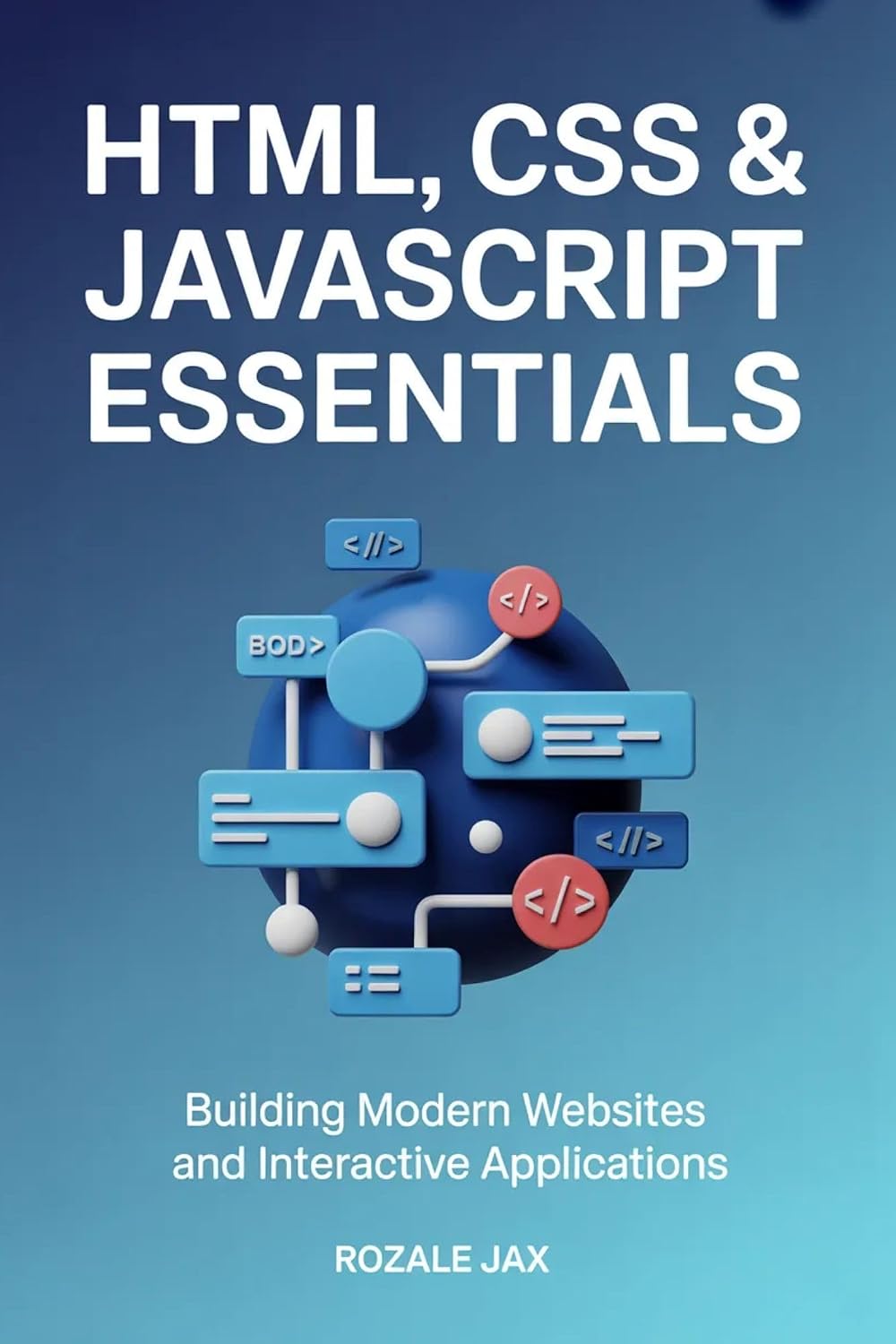 capítulo por capítulo baixar HTML, CSS & JavaScript Essentials: Building Modern Websites and Interactive Applications (English Edition)