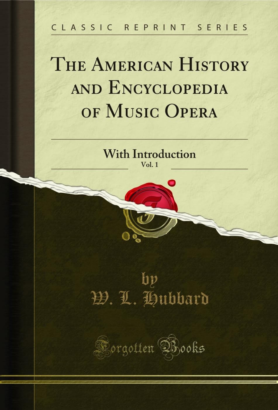 ler totalmente The American History and Encyclopedia of Music Opera, Vol. 1: With Introduction (Classic Reprint) (English Edition)