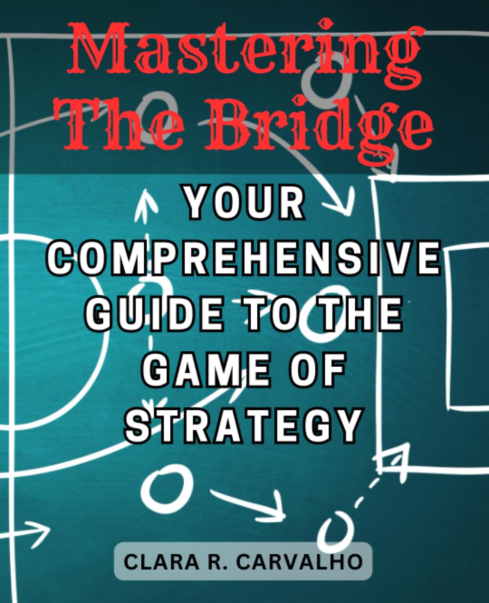 capítulo por capítulo baixar Mastering the Bridge: Your Comprehensive Guide to the Game of Strategy: Unlock the Secrets of Bridge - Learn, Play, and Win with Confidence