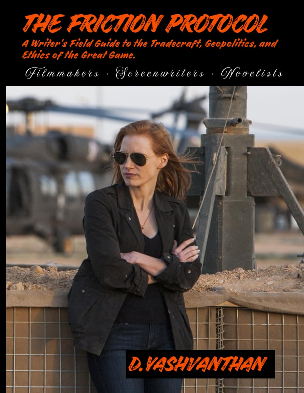 ler totalmente THE FRICTION PROTOCOL: A Writer’s Field Guide to the Tradecraft, Geopolitics, and Ethics of the Great Game.