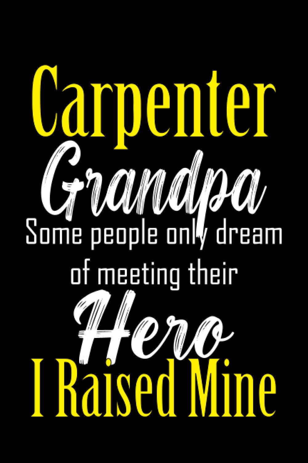 Carpenter Grandpa, Some People Only...: Funny Carpenter appreciation gifts, Lined Diary journal notebook, Perfect Carpenter memorabilia gift idea for... Student, co-worker, and Carpentrytraineeship baixar o livro de graça