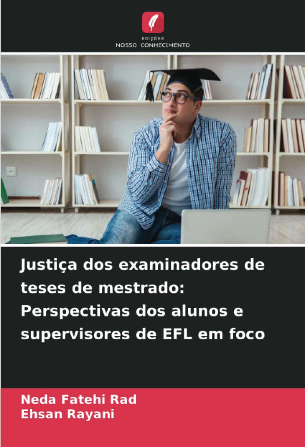 Justiça dos examinadores de teses de mestrado: Perspectivas dos alunos e supervisores de EFL em foco baixar livro de graça