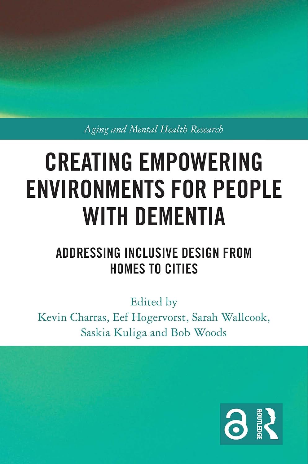 ler totalmente Creating Empowering Environments for People with Dementia: Addressing Inclusive Design from Homes to Cities (Aging and Mental Health Research) (English Edition)