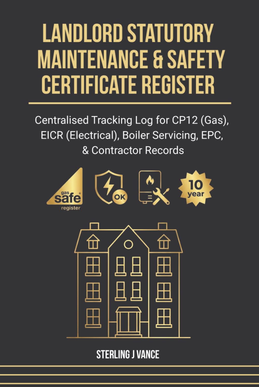 Landlord Statutory Maintenance & Safety Certificate Register: Statutory Gas Safety (CP12), EICR Electrical Tracking, Boiler Servicing Log, & Contractor Maintenance Ledger for UK Property Managers baixar o livro de graça
