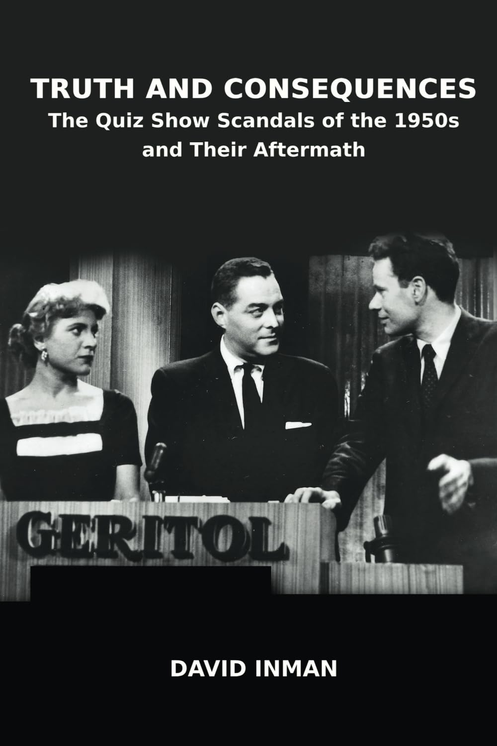 ler totalmente Truth and Consequences: The Quiz Show Scandals of the 1950s and Their Aftermath