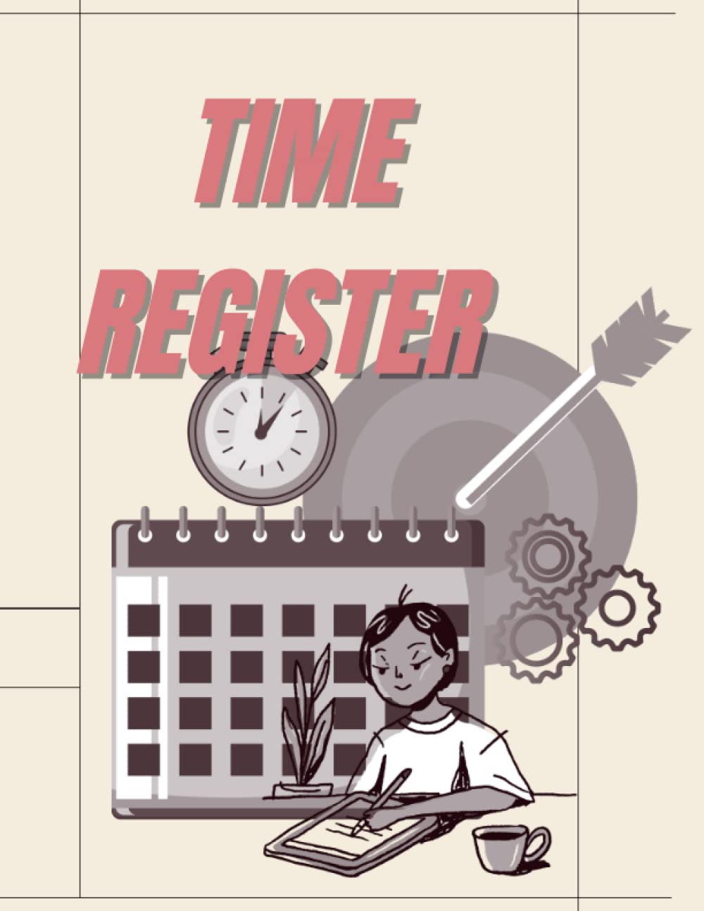 TIME REGISTER: The Ultimate Solution to Time Checking for Your Employees: Revolutionize Your Workforce Management and Track Time with Ease baixar livro de graça
