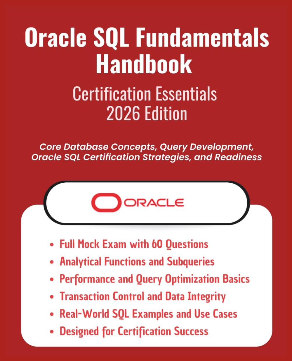 Oracle SQL Fundamentals Handbook - Certification Essentials (2026 Edition): Core Database Concepts,Query Development,Oracle SQL Certification... Success (Information Technology Books) baixar o livro de graça