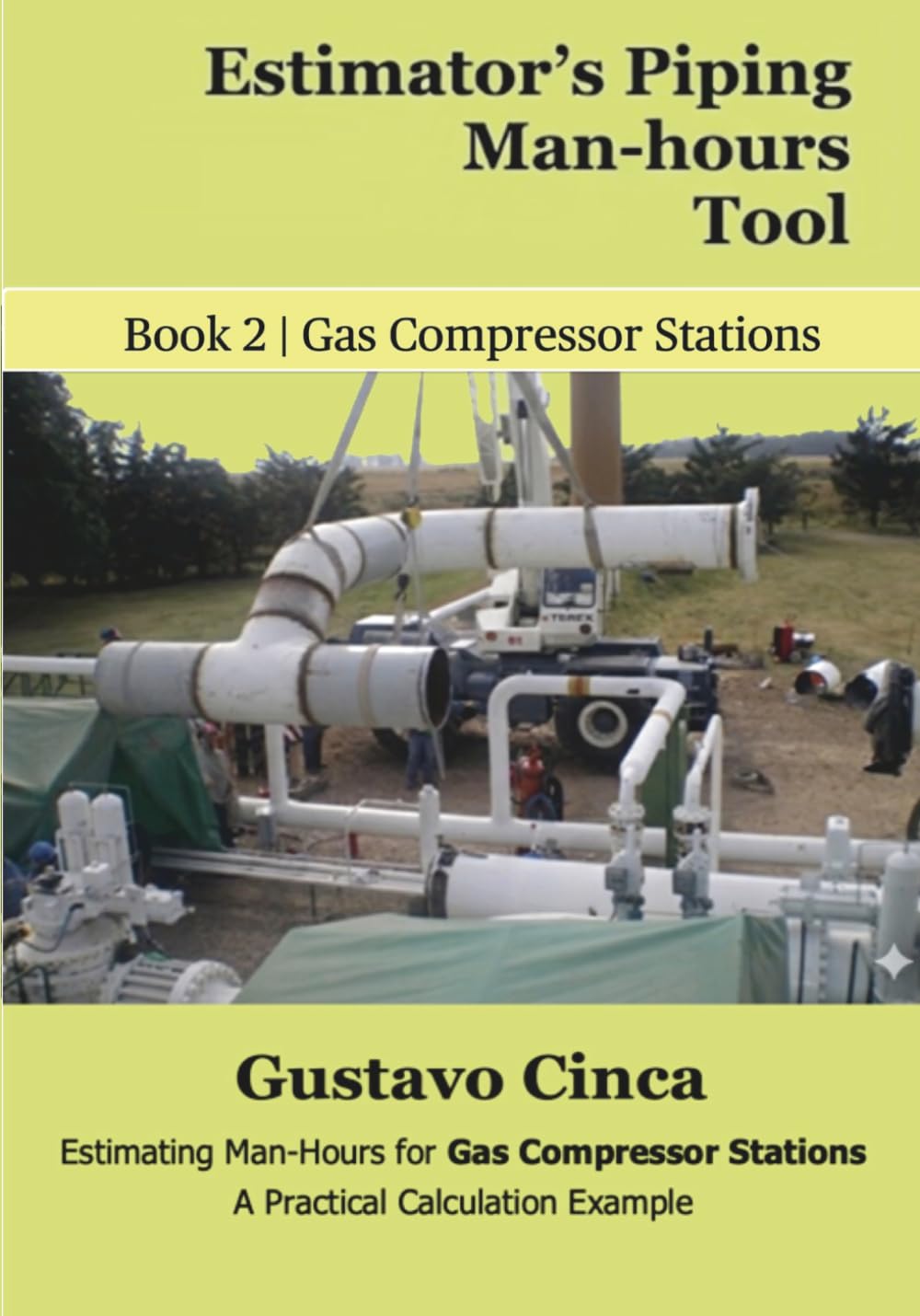 Estimator's Piping Man-hours Tool: Estimating Man-Hours for Gas Compressor Stations: A Practical Calculation Example baixar o livro de graça