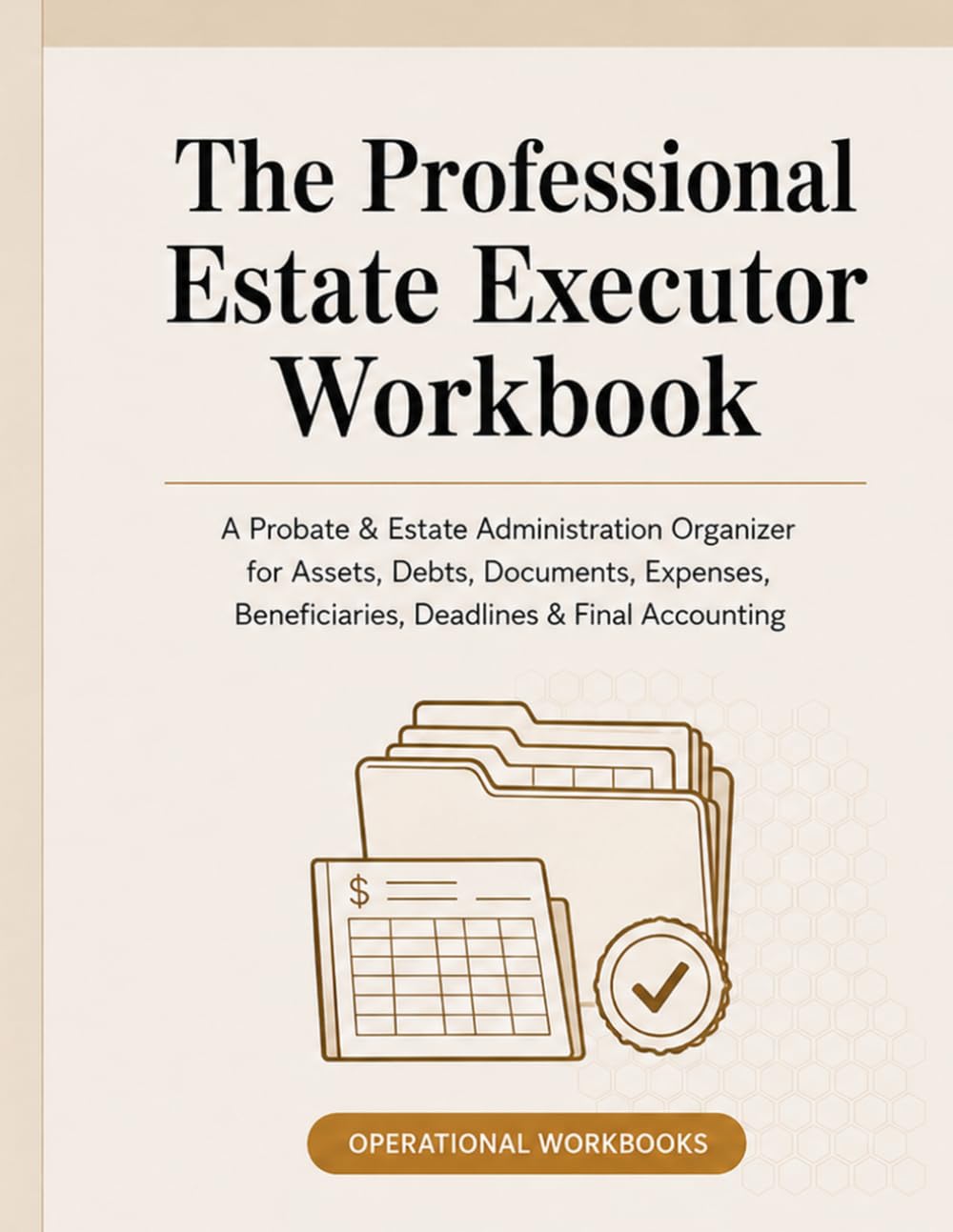 ler totalmente The Professional Estate Executor Workbook: A Probate & Estate Administration Organizer for Assets, Debts, Documents, Expenses, Beneficiaries, Deadlines & Final Accounting (Operational Workbooks)